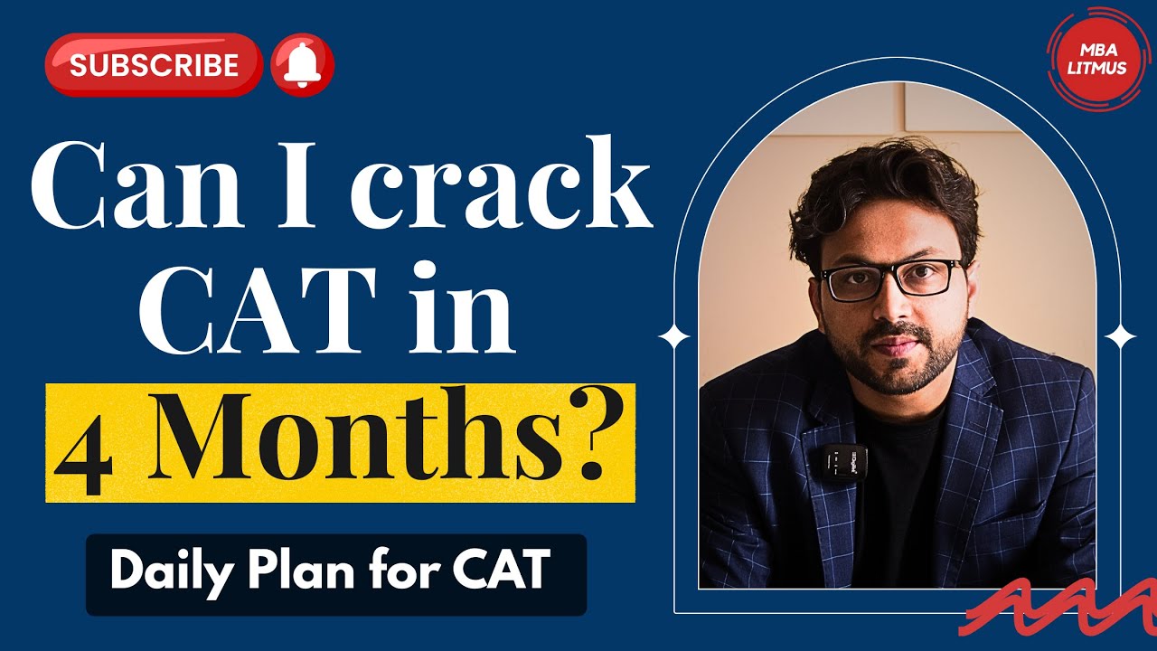 Can I crack CAT in 4 months | 120 Days Plan for CAT | MBA Litmus ...