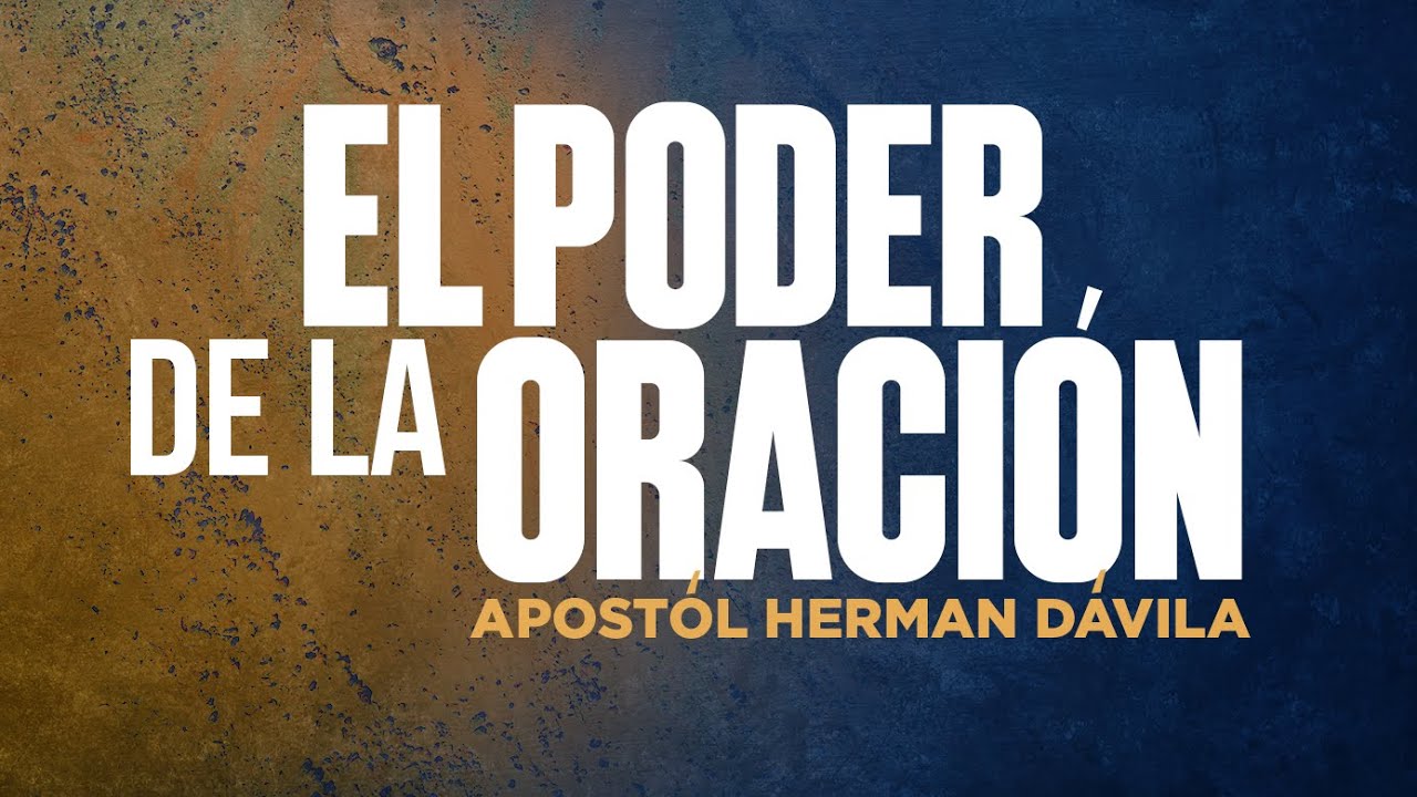 El Poder de la Oración | Herman Dávila