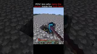 pov: bro who owns the server made the mob farm #hatecopy #deleteyourself #joeroganpodcast