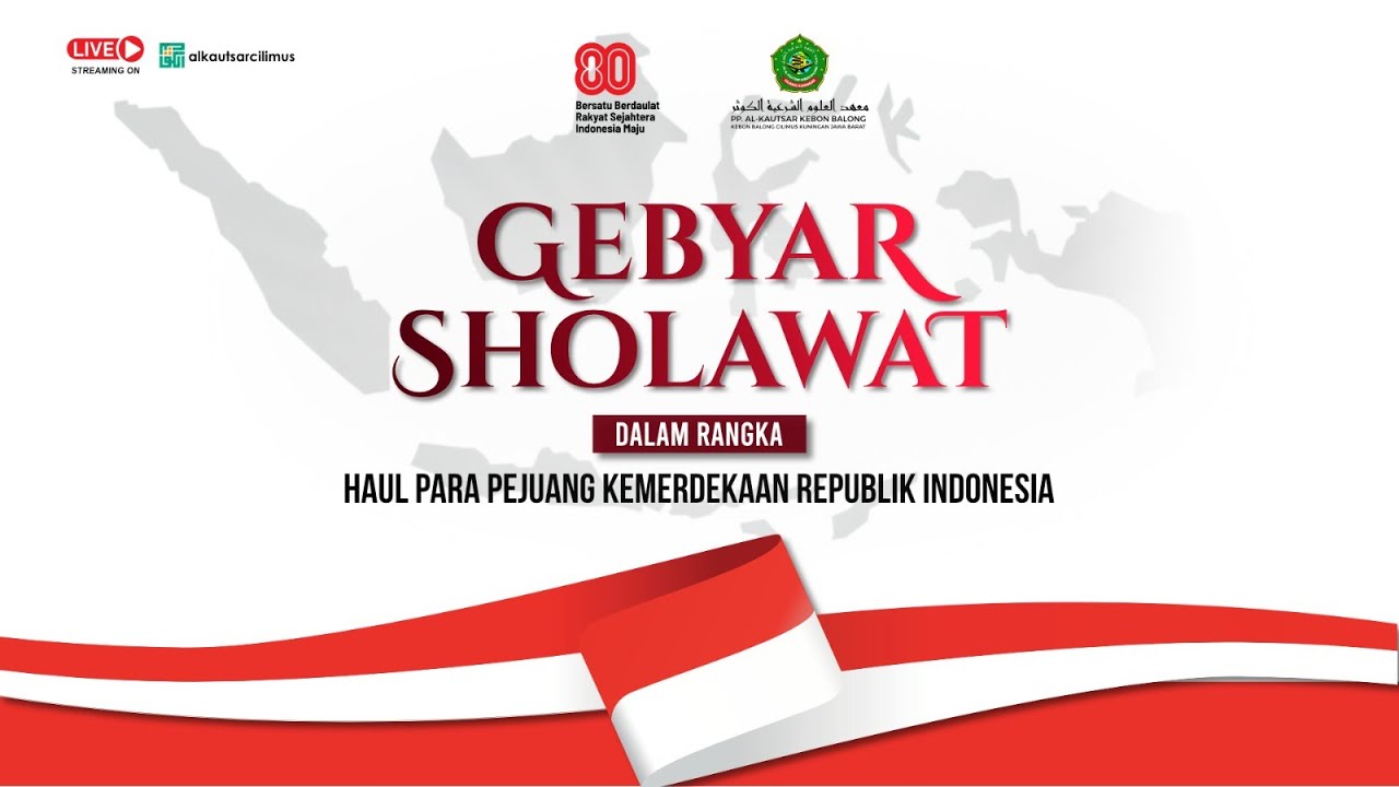 Gebyar Sholawat Dalam rangka Haul Para Pejuang Kemerdekaan RI || Sabtu, 16 Agustus 2025 M.