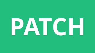 How To Pronounce Patch - Pronunciation Academy