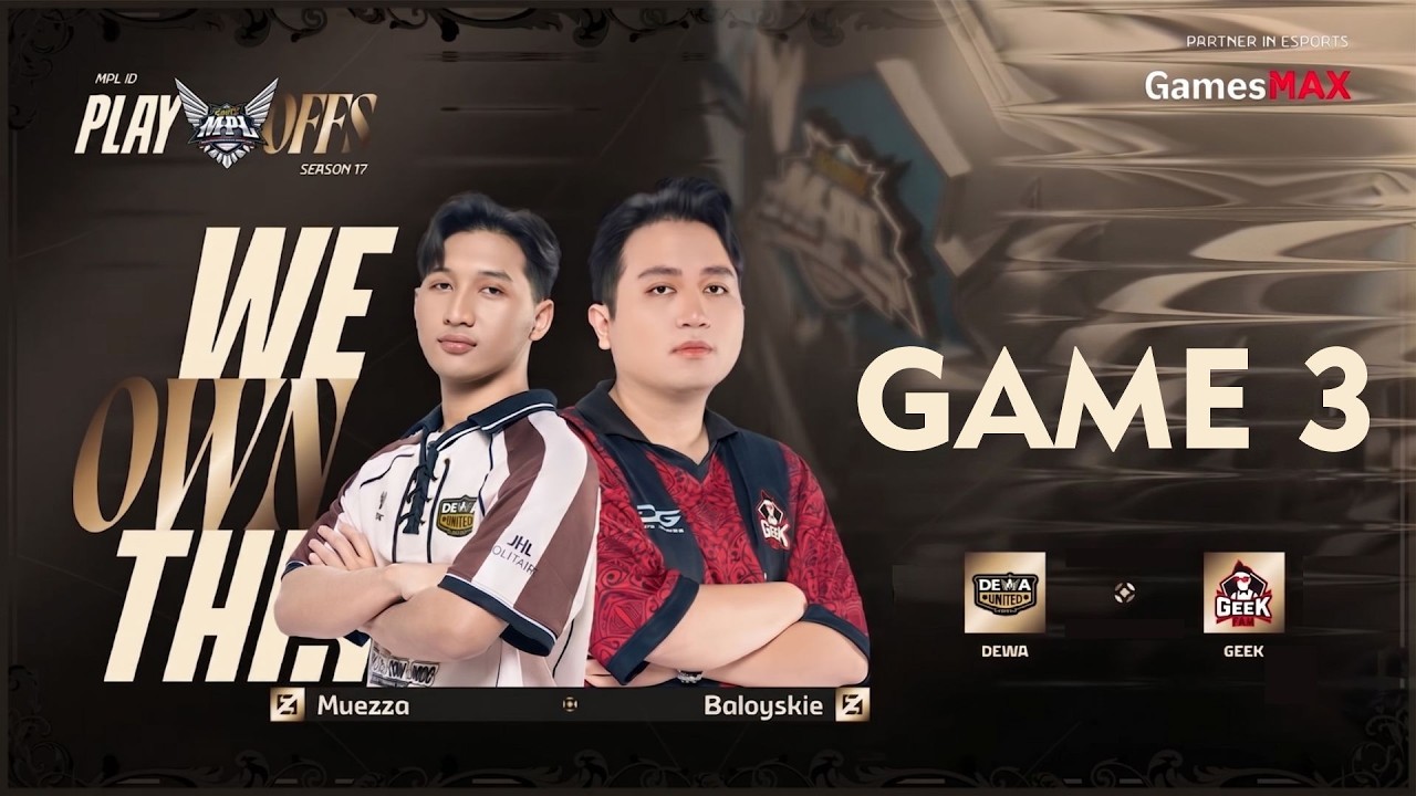 DEWA vs GEEK GAME 3 MPL ID S17 PLAYOFFS | Geek Fam ID vs Dewa United