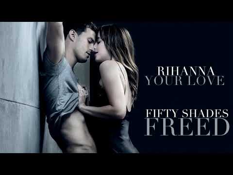 Rihanna - Your Love (Fifty Shades Freed) 2018