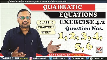 QUADRATIC EQUATIONS | FULL EXERCISE 4.2 | द्विघात समीकरण |  CLASS 10 | CBSE | NCERT |  TABREZ SIR
