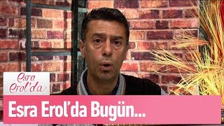 Esra Erolda Bugün Neler Oluyor? - Esra Erolda 4 Nisan 2019