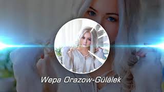 Wepa Orazow-Gülälek
