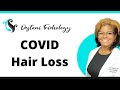 How COVID-19 Causes Hair Loss - Destani Trichology