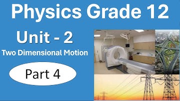 4. Physics Grade 12 | class 12 | Unit 2: 2-D Motion | part 4 Conceptual Questions | New Curriculum