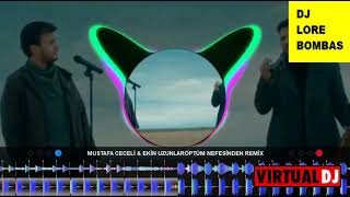 Mustafa Ceceli̇ & Eki̇n Uzunlar Öptüm Nefesi̇nden Remi̇x Dj Lore Bombas