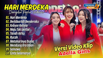 17 AGUSTUS (HARI MERDEKA) - Om Adellaa Girls - BERKIBARLAH BENDERA NEGERIKU || DANGDUT TERBARU 2025