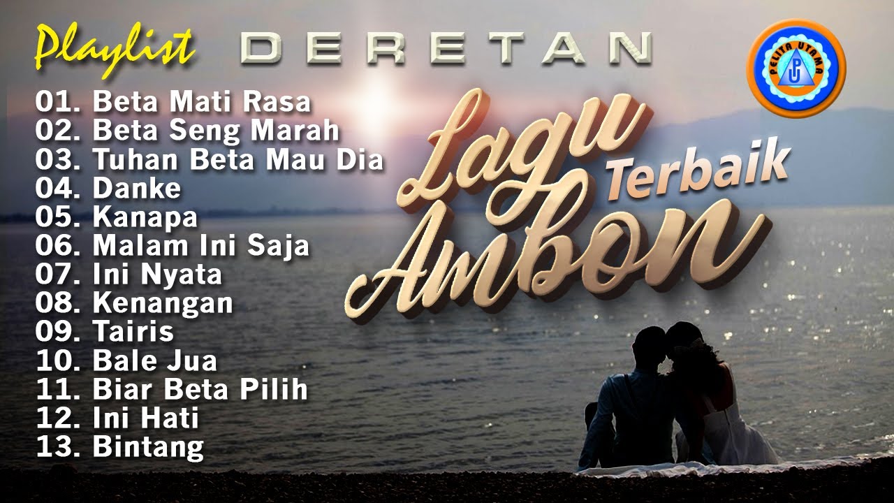 Lagu Lagu Ambon Terbaik Saat Ini Paling Enak Di Dengar