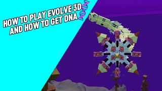 🧬HOW TO PLAY EVOLVE 3D TUTORIAL 🧬