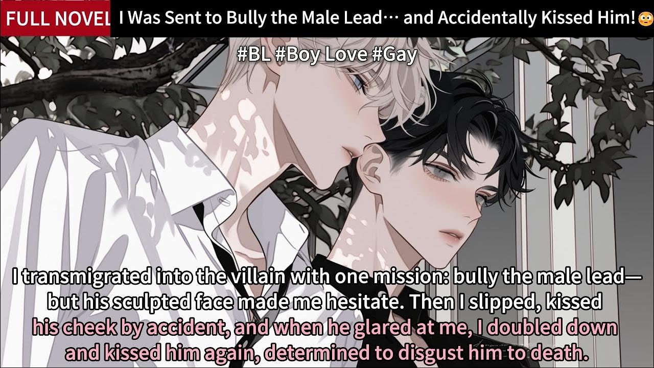 I Was Sent to Bully the Male Lead… and Accidentally Kissed Him!😳