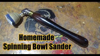 Homemade Spinning Bowl Sander
