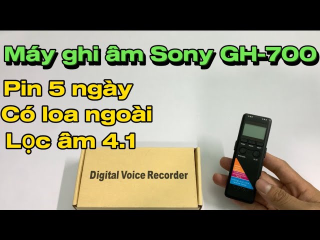 Máy ghi âm Sony GH-700 - Máy ghi âm tốt nhất hiện nay - Có loa ngoài - Bảo hành 1 năm Đổi mới