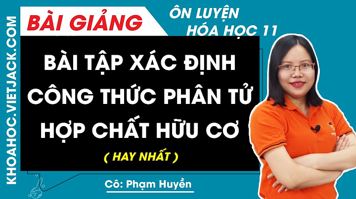 Bài tập cấu tạo phân tử hợp chất hữu cơ năm 2024