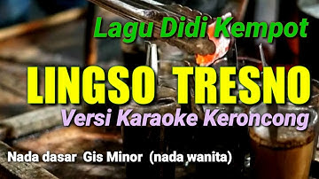 LINGSO TRESNO || DIDI KEMPOT KARAOKE KERONCONG NADA WANITA