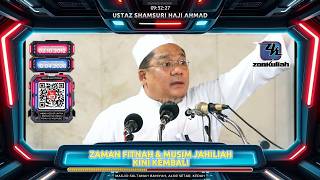 TAZKIRAH : Zaman Fitnah Terhadap Agama & Amalan Jahiliah Kini Kembali - Ustaz Shamsuri Ahmad
