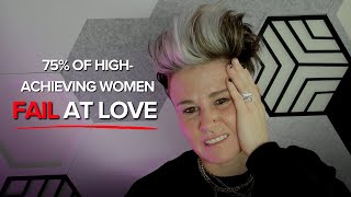 Why High-Achieving Women Settle for Less in Love (And How to Break the Pattern)