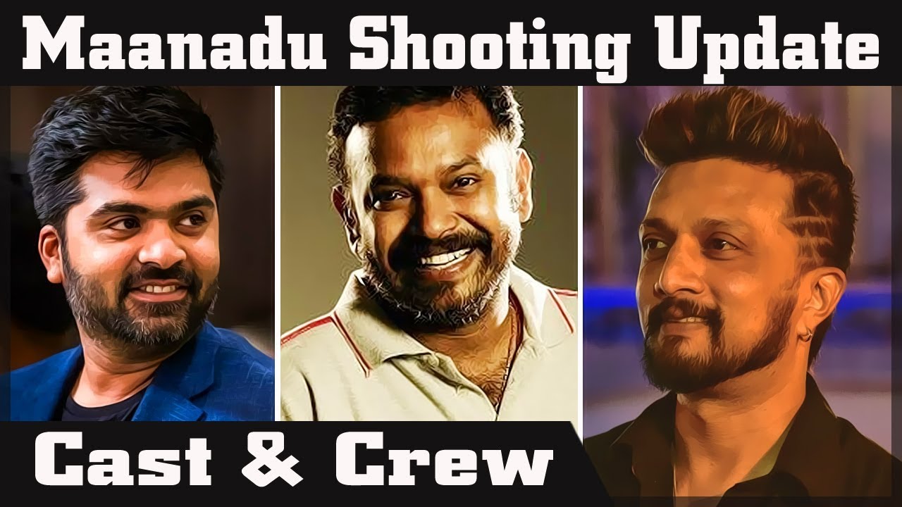 Maanadu Shooting Update | Cast and Crew | STR | Venkat Prabhu