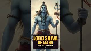 Lord Shiva Bhajans Mahadev Jukebox | Shiv Bhajans | Mahadev Jukebox | Non Stop Shiv Bhakti Songs