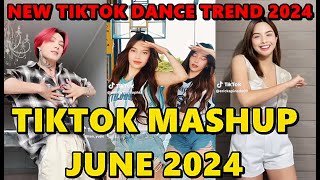 TIKTOK DANCE MASHUP JUNE 2024 || TIKTOK DANCE TREND 2024