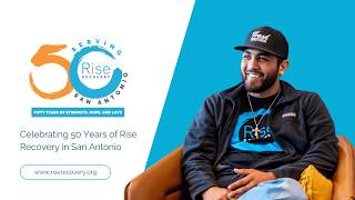 Rise Recovery: 50 Years of Hope, Healing, and Community in San Antonio