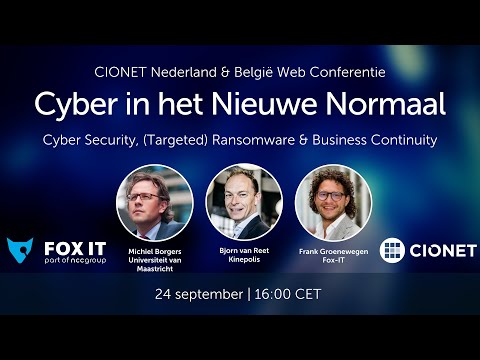Cyber in het nieuwe normaal: Cyber Security & Ransomware - CIONET Web Conference powered by Fox-IT