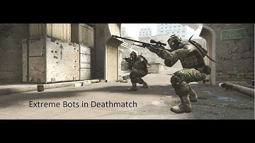 CS:GO | Playing against bots | Deathmatch  | Dust II