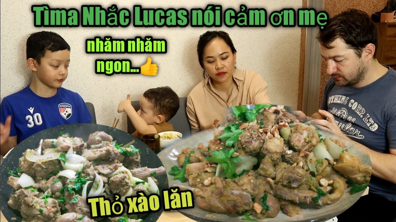 Thỏ Xào Lăn/Món Ngon Việt Nam _ Tìma Nhắc Anh Lucas nói Cảm ơn mẹ khi ăn xong