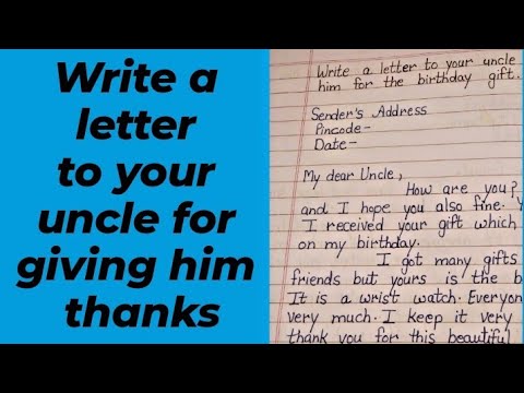 Write A Letter To Your Uncle Thanking Him For The Birthday Gift |