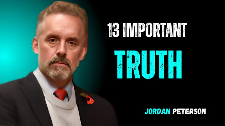 THE 13 TRUTHS - JORDAN PETERSON - INCREDIBLE SPEECH