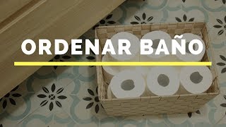 Cómo ordenar y renovar el baño