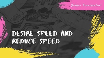 TUTORIAL PTV VISSIM || PART 4. DESIRE SPEED & REDUCE SPEED AREA.