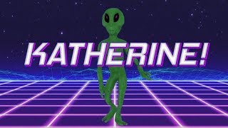 Happy Birthday Katherine - Alien Remix