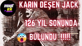 KARIN DEŞEN JACK'İN KİMLİĞİ 126 YIL SONRA BULUNDU!! #AydınlatBeni