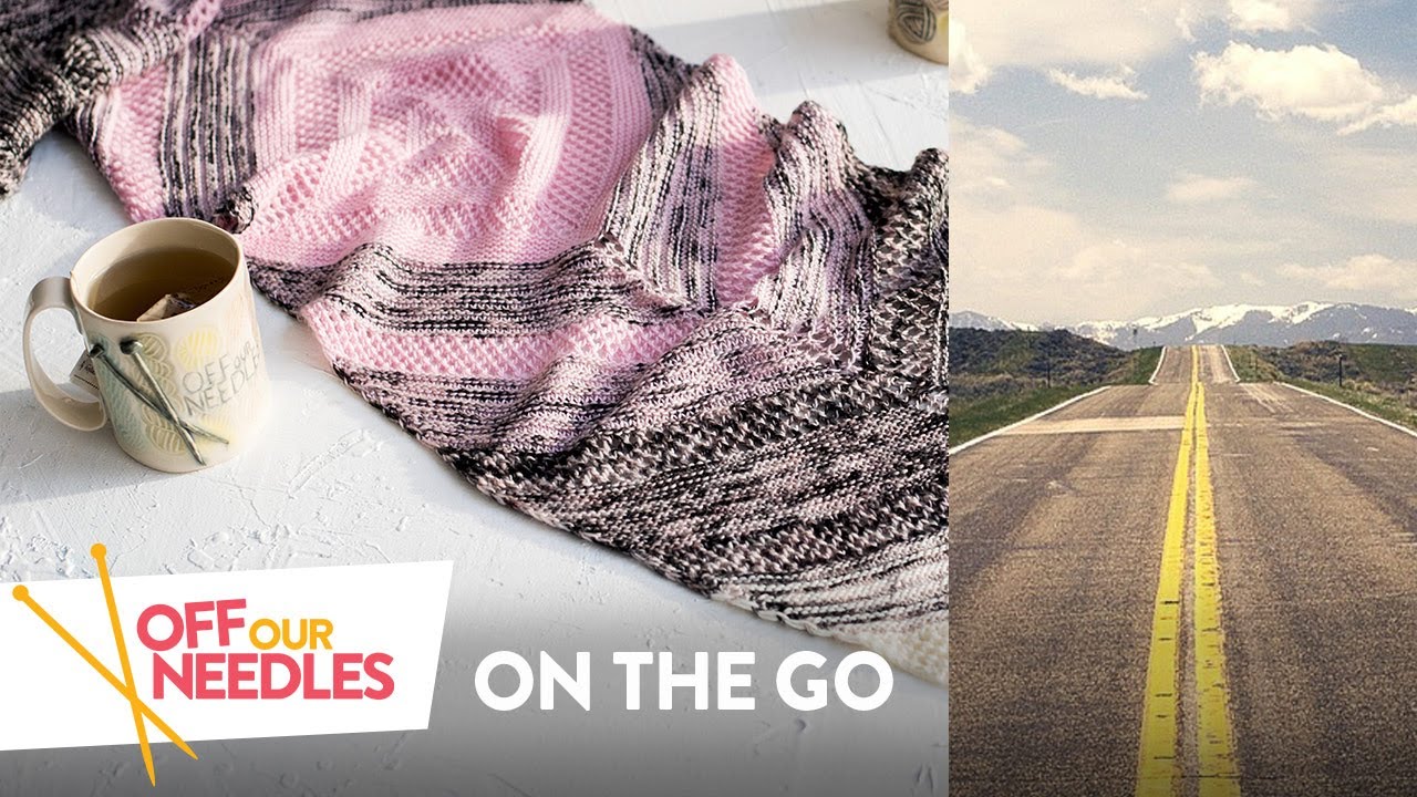 Knitting ON THE GO 🚘 Projects, Gadgets & KAL CheckIn Off Our Needles