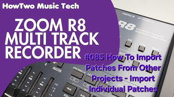 #085 How To Import Patches From Other Projects - Import Individual Patches ZOOM R8