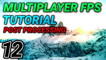 [12] Multiplayer FPS in Unity: Post Processing