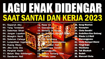 40 LAGU POP TERBAIK ENAK MENEMENI SAAT KERJA / LAGU SEMANGAT KERJA 2023 ~ LAGU INDONESIA TERBAIK