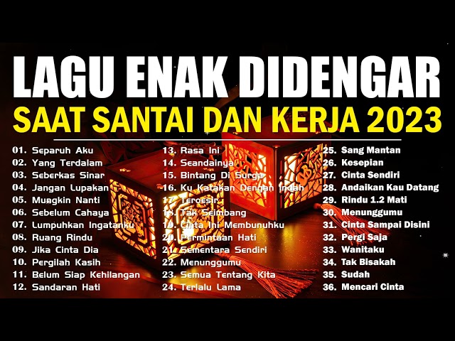 40 LAGU POP TERBAIK ENAK MENEMENI SAAT KERJA / LAGU SEMANGAT KERJA 2023 ~ LAGU INDONESIA TERBAIK class=