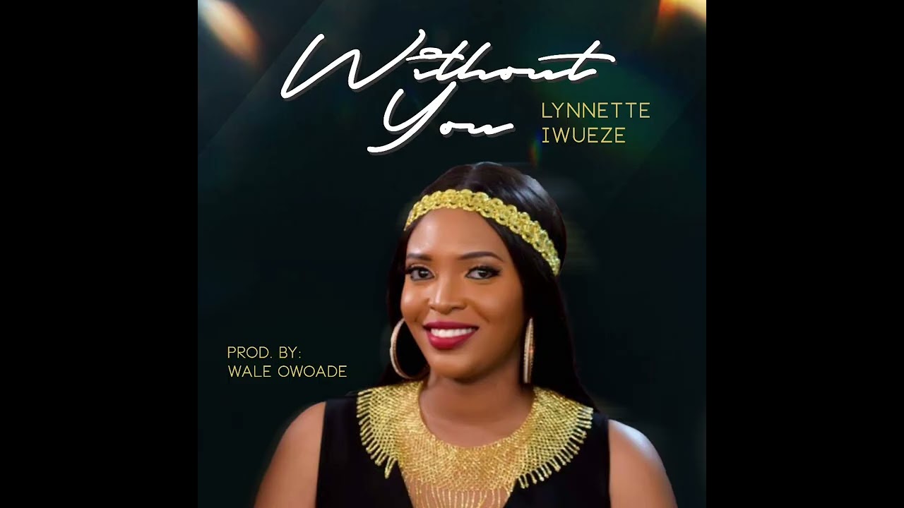 Without You | Lynnette Iwueze (Official Audio)
