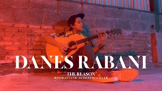 Danes Rabani - The Reason ( Hoobastank Acoustic Cover )