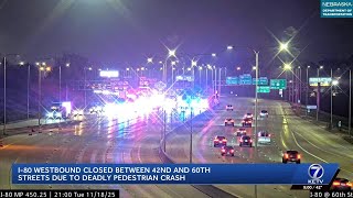 I-80 westbound in Omaha closed due to deadly pedestrian crash