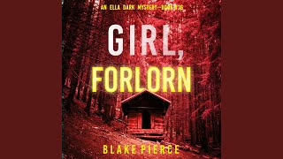 Chapter 12 - Girl, Forlorn (An Ella Dark Fbi Suspense Thriller—Book 16)