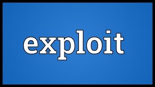 Exploit Meaning