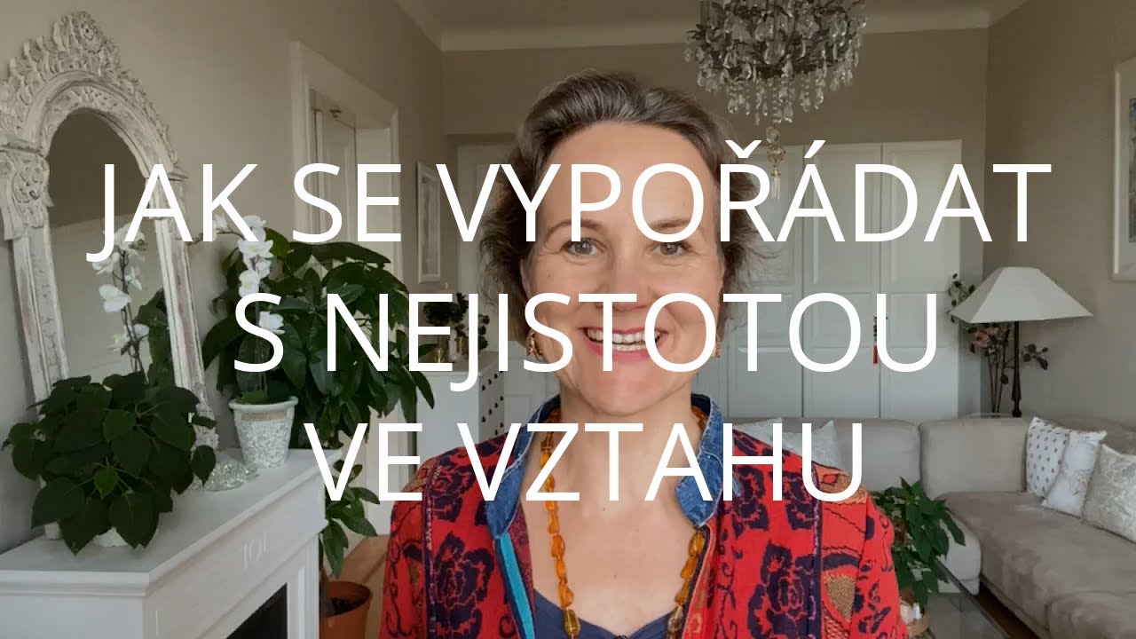 DENISA ŘÍHA PALEČKOVÁ - Jak se vypořádat s bezdůvodnou nejistotou ve vztahu