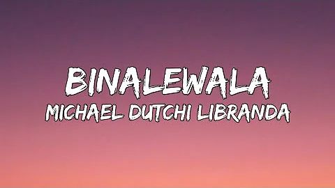 Michael Dutchi Libranda - Binalewala (Lyrics)