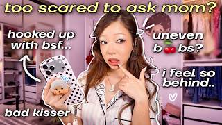 answering questions youre *too scared* to ask your mom!