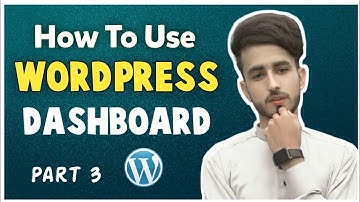 How To Use Wordpress Dashbaord Full Tutorial | Wordpress Toturial For beginners Part 3